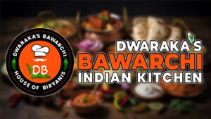 Read more about the article Dwaraka’s Bawarchi Indian Kitchen: Authentic Indian Cuisine at Its Best