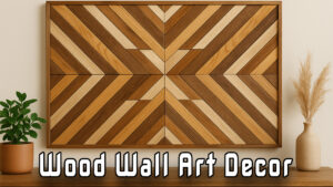 Read more about the article Wood Wall Art Decor: A Natural Touch That Transforms Walls